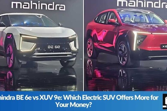 Mahindra BE 6e vs XUV 9e Which Electric SUV Offers More for Your Money