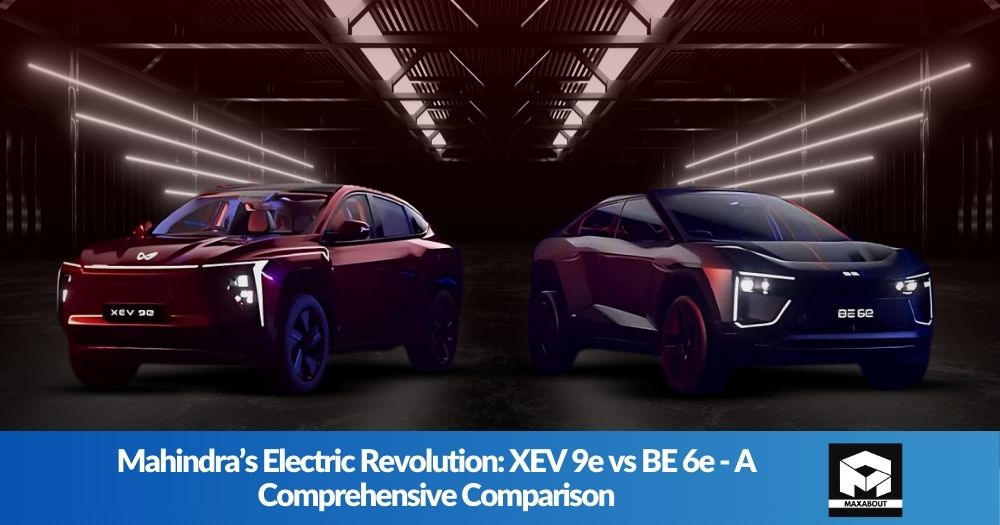 Mahindra’s Electric Revolution: XEV 9e vs BE 6e – A Comprehensive Comparison