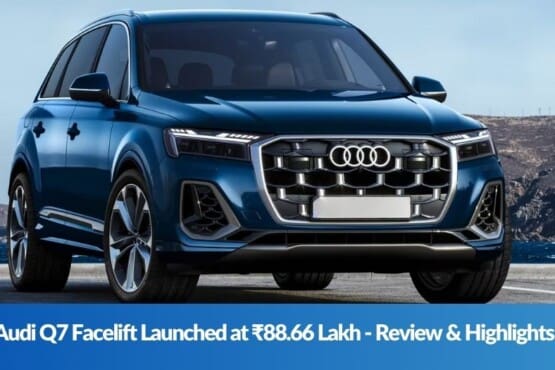 2025 Audi Q7 Facelift Launched at ₹88.66 Lakh - Review & Highlights