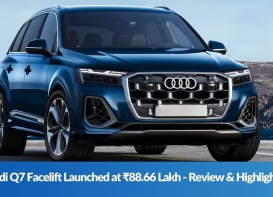 2025 Audi Q7 Facelift Launched at ₹88.66 Lakh - Review & Highlights