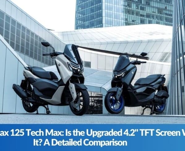 Yamaha NMax 125 Tech Max Is the Upgraded 4.2 TFT Screen Worth It A Detailed Comparison